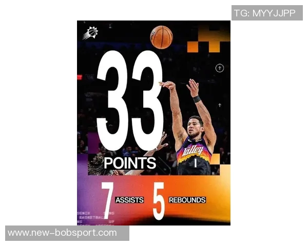 布克本赛季表现惊艳场均30分助力球队争冠梦想