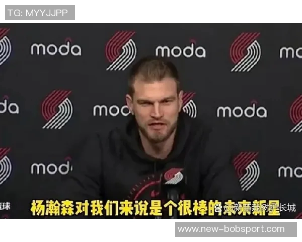 斯普利特感慨杨瀚森上场时间有限期待他迎来机会的那一天